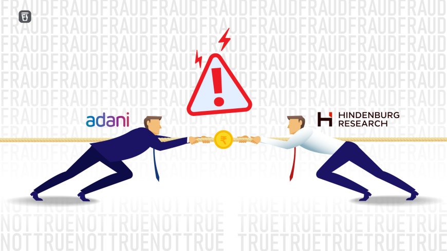 Adani Vs Hindenburg Research  : What you need to know