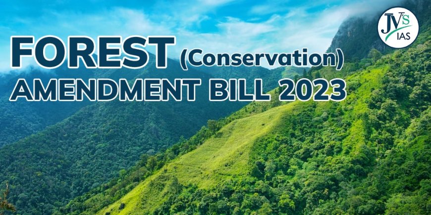 Forest (Conservation) Ammentment Bill, 2023